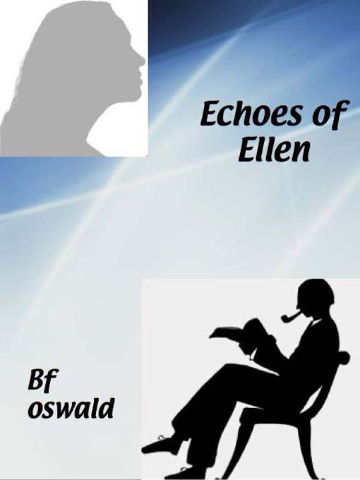 Title details for Echoes of Ellen by bf oswald - Available